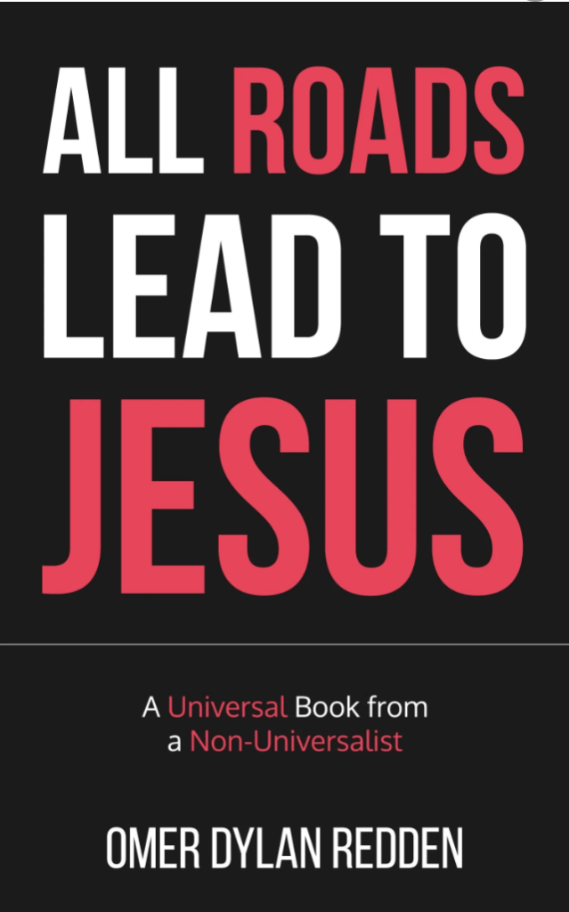 All Roads Lead to Jesus by Omer Dylan Redden
