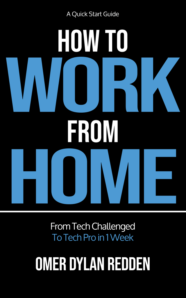 How to Work from Home by Omer Dylan Redden