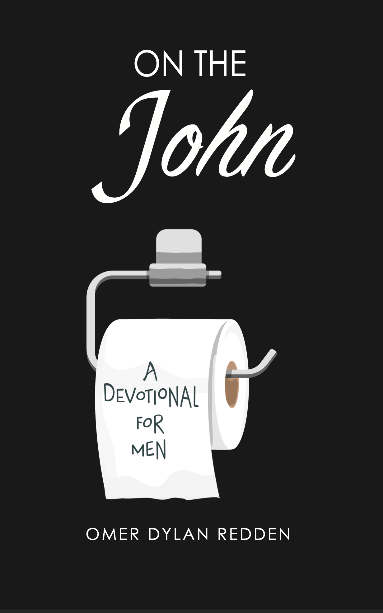 On The John. A Devotional for Dads. Omer Dylan Redden. hardcover