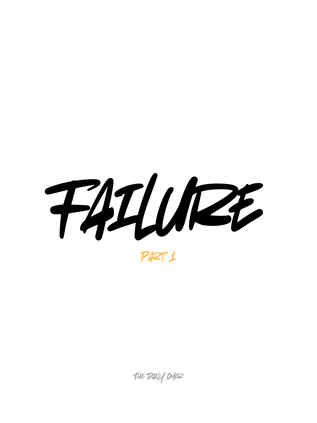 Failure 1- The Daily Omer